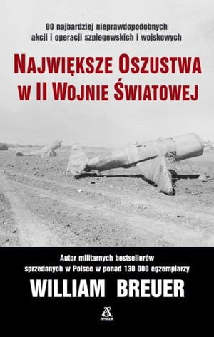NAJWIĘKSZE OSZUSTWA W II WOJNIE ŚWIATOWEJ W BREUER