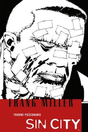 TRUDNE POŻEGNANIE SIN CITY TOM 1 FRANK MILLER