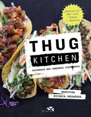 THUG KITCHEN GOTOWANIE BEZ ZBĘDNEGO PIEPRZENIA STR 212