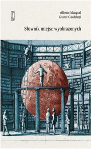 SŁOWNIK MIEJSC WYOBRAŻONYCH A MANGUEL G GUADALUPI 1040 STR