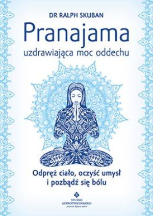 PRANAJAMA UZDRAWIAJĄCA MOC ODDECHU STR 264