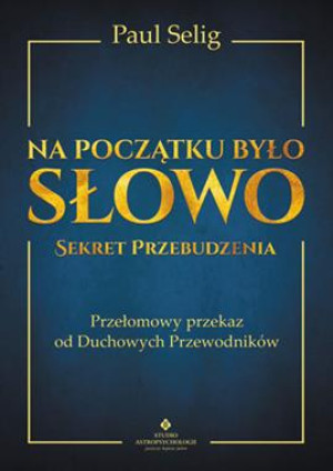 NA POCZĄTKU BYŁO SŁOWO SEKRET PRZEBUDZENIA SELIG