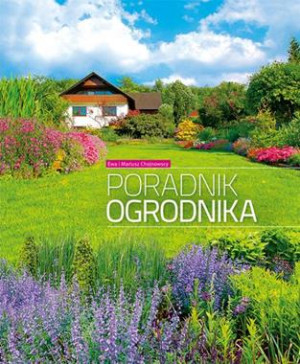 PORADNIK OGRODNIKA EWA CHOJNOWSKA,MARIUSZ CHOJNOWSKI