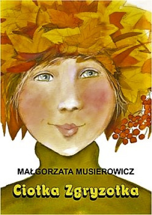 CIOTKA ZGRYZOTKA JEŻYCJADA MAŁGORZATA MUSIEROWICZ
