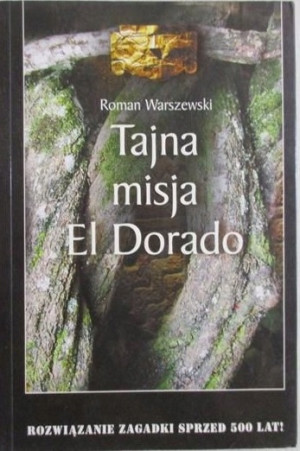 TAJNA MISJA EL DORADO - Warszewski