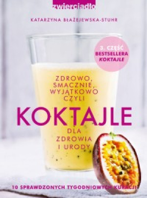 KOKTAJLE 3 10 TYGODNIOWYCH KURACJI K BŁAŻEJEWSKA