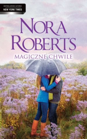 MAGICZNE CHWILE NORA ROBERTS NOWA
