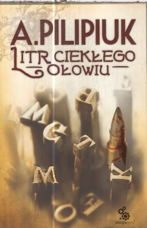 LITR CIEKŁEGO OŁOWIU.A PILIPIUK NOWA