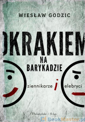 OKRAKIEM NA BARYKADZIE WIESŁAW GODZIC NOWA