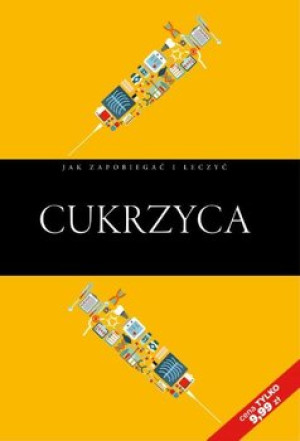 CUKRZYCA JAK ZAPOBIEGAĆ I LECZYĆ PORADNIK NOWY