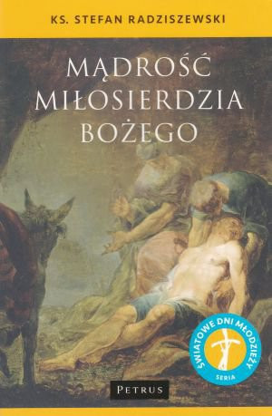 MADROŚĆ MIŁOSIERDZIA BOŻEGO KS STEFAN RADZISZEWSKI
