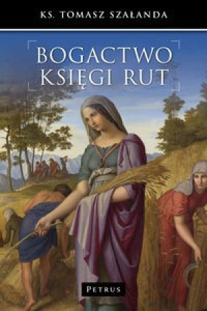 BRACTRWO KSIĘGI RUT KS TOMASZ SZAŁANDA NOWA