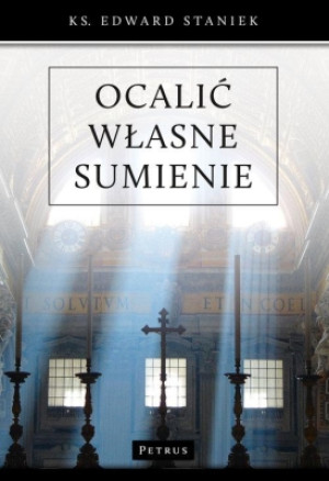 OCALIĆ WŁASNE SUMIENIE KS EDWARD STANIEK NOWA