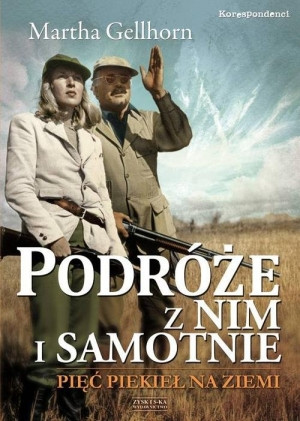 PODRÓŻE Z NIM MARTHA GELLHORN NOWA
