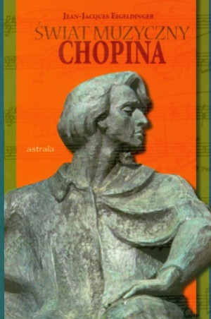 ŚWIAT MUZYCZNY CHOPINA JEAN JACQUES EIGELDINGER