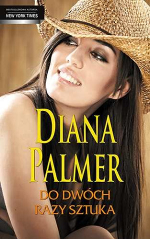 DO DWÓCH RAZY SZTUKA DIANA PALMER NOWA
