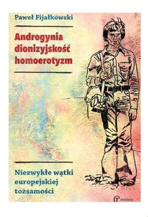 Androgynia dionizyjskość homoerotyzm FIJAŁKOWSKI