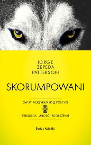 SKORUMPOWANI JORGE ZEPEDA PATTERSON NOWA
