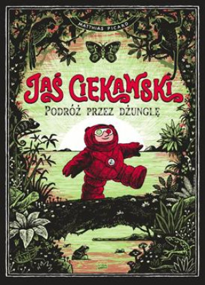 JAŚ CIEKAWSKI PODRÓŻ PRZEZ DŻUNGLĘ M PICARD