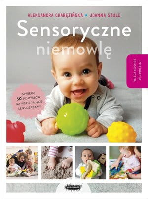 SENSORYCZNE NIEMOWLĘ J SZULC A CHARĘZIŃSKA