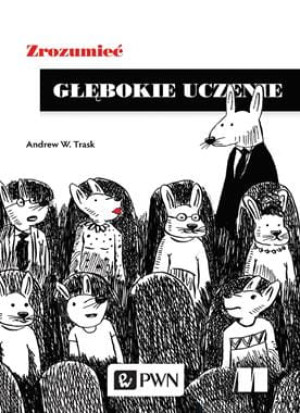 ZROZUMIEĆ GŁĘBOKIE UCZENIE A W TRASK 340 STR