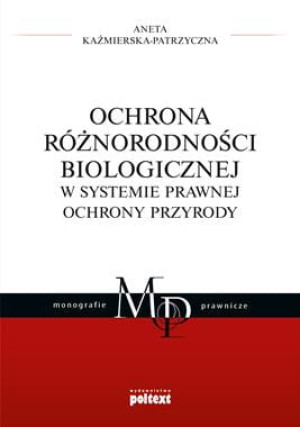 OCHRONA RÓŻNORODNOŚCI BIOLOGICZNEJ W SYSTEMIE PRAWNEJ OCHRONY PRZYRODY