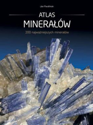 ATLAS MINERAŁÓW J PARAFINIUK 304 STR