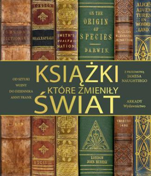 KSIĄŻKI KTÓRE ZMIENIŁY ŚWIAT J NAUGHITE 256 STR
