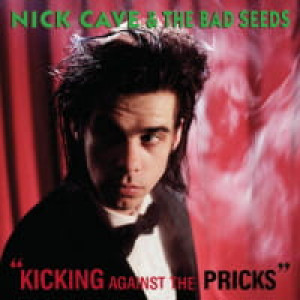 NICK CAVE AND THE BAD SEEDS CD KICKING AGAINST THE PRICKS REMASTERED