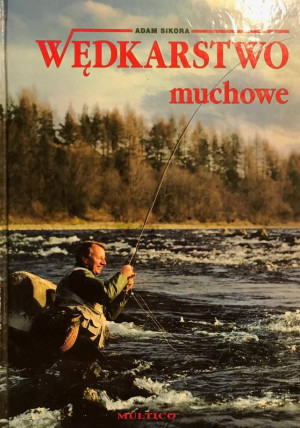 WĘDKARSTWO MUCHOWE ADAM SIKORA