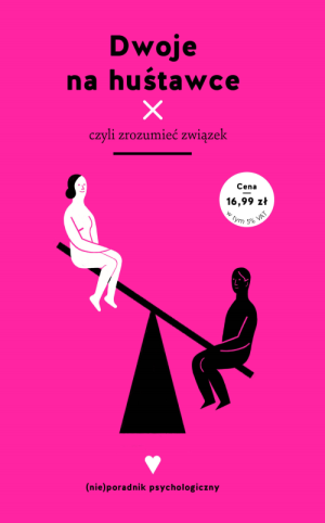 DWOJE NA HUŚTAWCE CZYLI ZROZUMIEĆ ZWIĄZEK PORADNIK