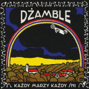 DŻAMBLE CD KAŻDY MARZY KAŻDY ŚNI