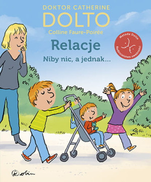 RELACJE NIBY NIC A JEDNAK DOLTO COLLINE FAURE-POIRÉE