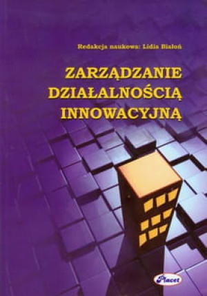 ZARZĄDZANIE DZIAŁALNOŚCIĄ INNOWACYJNĄ L BIAŁOŃ