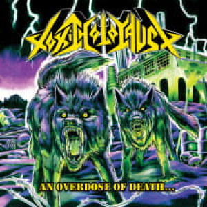 TOXIC HOLOCAUST CD AN OVERDOSE OF DEATH