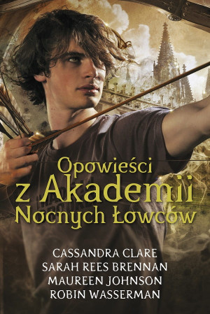 OPOWIEŚCI Z AKADEMII NOCNYCH ŁOWCÓW C CLARE