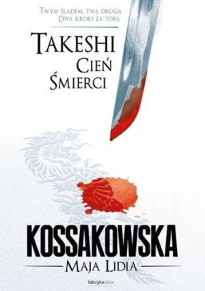 TAKESHI CIEŃ ŚMIERCI MAJA LIDIA KOSSAKOWSKA