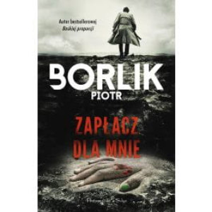 ZAPŁACZ DLA MNIE PIOTR BORLIK