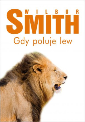 GDY POLUJE LEW WILBUR SMITH NOWA