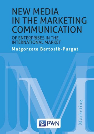 NEW MEDIA IN THE MARKETING COMMUNICATION M BARTOSIK-PURGAT