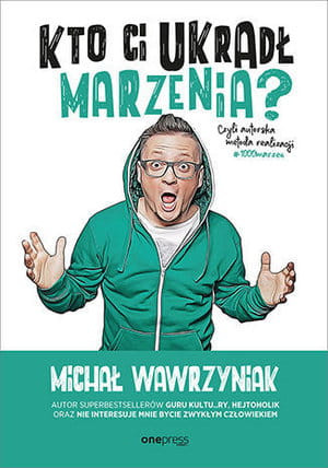 KTO CI UKRADŁ MARZENIA #1000 MARZEŃ M WAWRZYNIAK