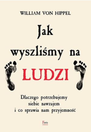 JAK WYSZLIŚMY NA LUDZI WILLIAM VON HIPPEL