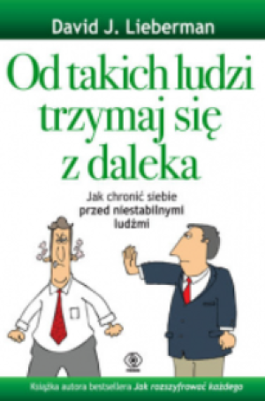 OD TAKICH LUDZI TRZYMAJ SIĘ Z DALEKA J. LIEBERMAN