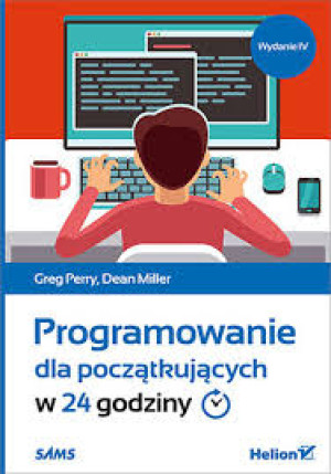 PROGRAMOWANIE DLA POCZĄTKUJĄCYCH W 24 GODZINY PERRY MILLER