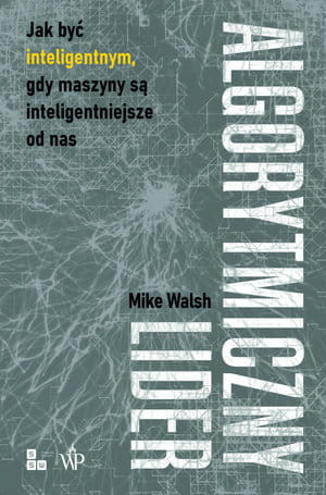 ALGORYTMICZNY LIDER MIKE WALSH