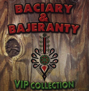 BACIARY I BAJERANTY NAJWIĘKSZE GÓRALSKIE HITY CD