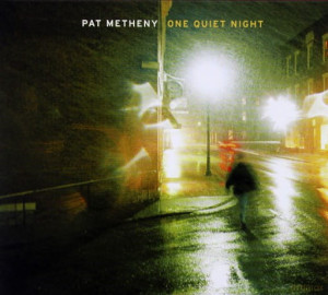 PAT METHENY CD ONE QUITE NIGHT BONUS TRACK MY SONG