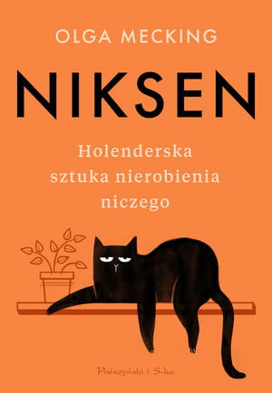 NIKSEN HOLENDERSKA SZTUKA NIEROBIENIA NICZEGO MECKING