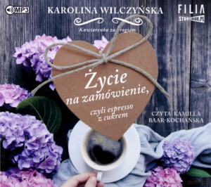 ŻYCIE NA ZAMÓWIENIE CZYLI ESPRESSO Z CUKREM CD MP3