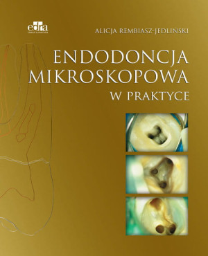 ENDODONCJA MIKROSKOPOWA W PRAKTYCE A REMBIASZ